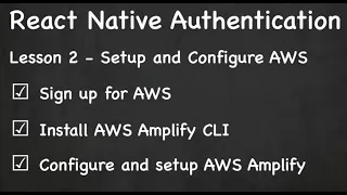 Lesson 1-2 - React Native Authentication with AWS Amplify