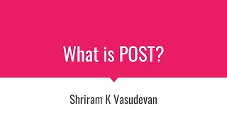 What is POST (Power On Self Test ) and what are the duties of POST?