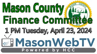 Mason County Finance Committee April 23, 2024