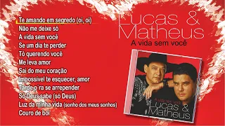 Lucas & Matheus - A vida sem você (Full album) - 2007