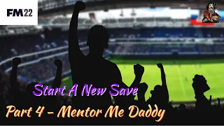 Starting a FM 22 Save Part 4 ⚽ Mentor Me Daddy