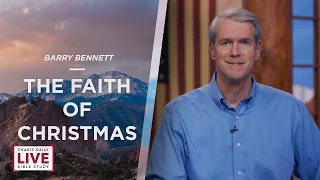 The Faith of Christmas - Barry Bennett - CDLBS from December 23, 2022