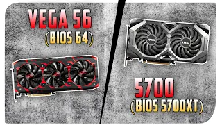 VEGA 56 (bios 64) VS RX 5700 (bios 5700XT)