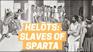 SPARTAN SLAVES: THE HELOTS