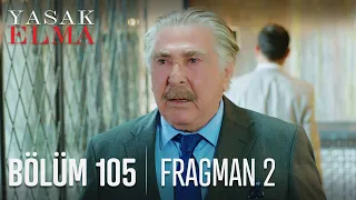 Yasak Elma 105. Bölüm 2. Fragmanı