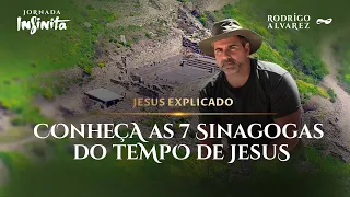 As 7 Sinagogas do Tempo de Jesus