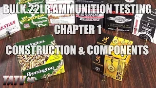 Bulk 22LR Ammunition Testing - Chapter 1 - Construction & Components