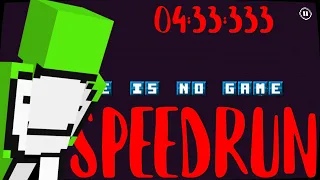 There Is No Game Speedrun | 04:33:333