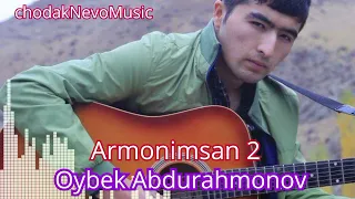 Oybek Abdurahmonov Armonimsmsan 2 mp3            @CHODAKNEVOMUSIC