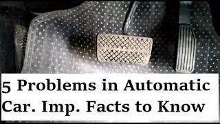 5 Problems in Automatic Car. कुछ खामियां Automatic Cars की जान लेना जरूरी है