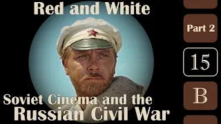 Russian Civil War in Films Part 2 (Kino Primer 15B)