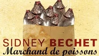 Sidney Bechet - Marchand de Poissons & Other Hits