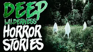3 Scary Deep Wilderness Horror Stories