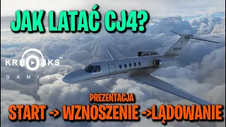 JAK LATAĆ CJ4 Working Title OD PODSTAW - Lot w całości + DUŻO WYJAŚNIEŃ | PORADNIK | MFS2020PL