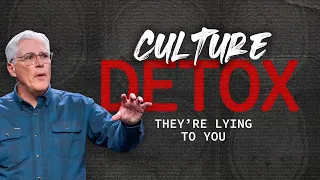 Culture Detox: They're Lying to You | Dr. Everett Piper