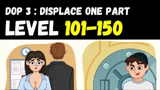 🔥 DOP 3 : Displace One Part (Level 101-150)