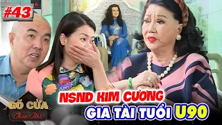 Gõ Cửa Thăm Nhà #43 |Cất HÀNG ĐỐNG ‘CỦA CẢI’ trong biệt thự, NSND Kim Cương khiến ai cũng KINH NGẠC