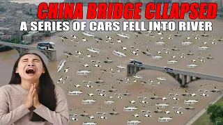 China large floods swept, the highway bridge collapsed, a series of cars fell into the rushing water