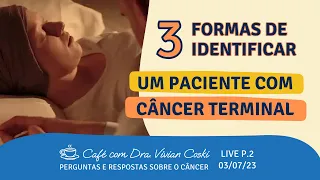 Como saber se um paciente de câncer é terminal? Paliativo e terminal é a mesma coisa? Live 3/7/23 p2