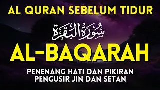 SURAH AL-BAQARA - Setan kabur Dari Rumah - Penenang Hati dan Pikiran by AHMAD AL SHALABI