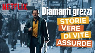 Le assurde storie vere in Diamanti grezzi | Netflix Italia