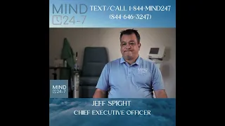 "Just come to us, and we're going to help you!" - Jeff Spight, MIND 24-7