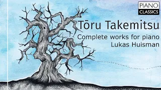 Takemitsu: Complete Works for Piano