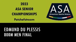 Edmund du Plessis - 2023 SA Senior Championships, Potchefstroom - 800m Men Final (1;47 19)