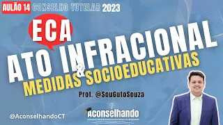 [Aulão 14 | ECA] ATO INFRACIONAL E MEDIDAS SOCIOEDUCATIVAS [CONSELHO TUTELAR 2023]