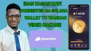 Indai kasan kayi connected din solana wallet wannan video nakane