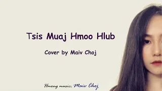 Tsis Muaj Hmoo Hlub - Maiv Choj (cover)