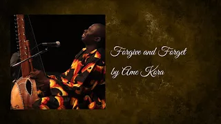 Forgive and Forget - Ame Kora (Amadou Fall's West African Kora Music)