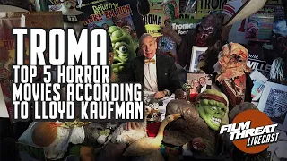 LLOYD KAUFMAN'S TOP 5 TROMA FILMS OF ALL TIME | Film Threat Podcast Live