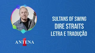 Antena 1 - Dire Straits - Sultans Of Swing - Letra e Tradução