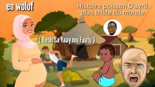 Histoire Triste Fen Baaxul & Yaay Du Moroom En wolof