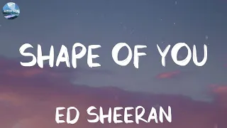 Ed Sheeran - Shape of You (Lyrics) | Justin Bieber, David Kushner,... (MIX LYRICS)