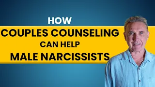 How Couples Counseling can Help Male Narcissists | Dr. David Hawkins