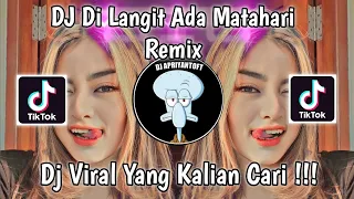 DJ DI LANGIT ADA MATAHARI REMIX TUTUNGID FVNKY VIRAL TIK TOK TERBARU 2023 YANG KALIAN CARI !