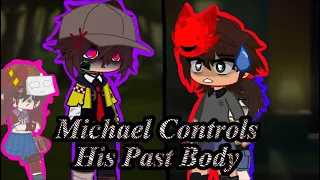 Michael Controls His Past Body || Gacha Club || Fnaf