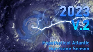 2023 Hypothetical Atlantic Hurricane Season Animation V.2