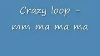 crazy loop (mm ma ma) lyrics