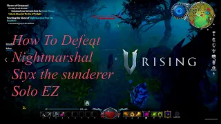 How to Defeat  Nightmarshal Styx V Rising Solo EZ