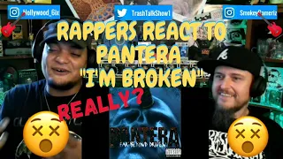 Rappers React To Pantera "I'm Broken"!!!