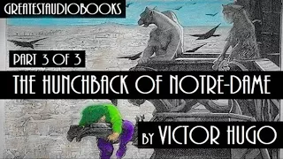 THE HUNCHBACK OF NOTRE DAME by Victor Hugo Part 3 of 3 - FULL AudioBook | Greatest AudioBooks