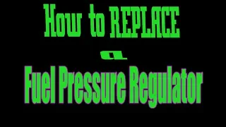 How To Replace A Fuel Pressure Regulator