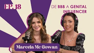 Ep. 18 De BBB a genital influencer | Marcela Mc Gowan #FabTalks