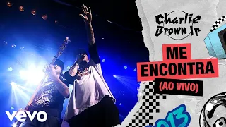 Charlie Brown Jr. - Me Encontra (Ao Vivo - Chegou Quem Faltava)