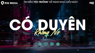 Có Duyên Không Nợ Remix Hot TikTok💘Một Người Đứng Từ Xa Chờ Anh Về ♫Nonstop 2024 Vinahouse Hay Nhất