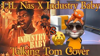 LiL Nas X  | Industry Baby | VS | Talking Tom Cover