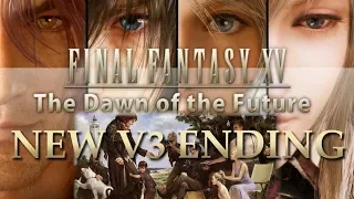 [SUB ENG ] FINAL FANTASY XV THE DAWN OF THE FUTURE - SEASON PASS NEW V3 ENDING SPECULATION